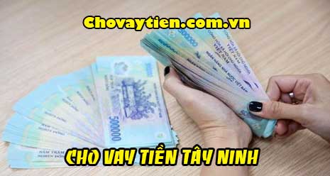Vay tiền trả góp tư nhân ở Tây Ninh