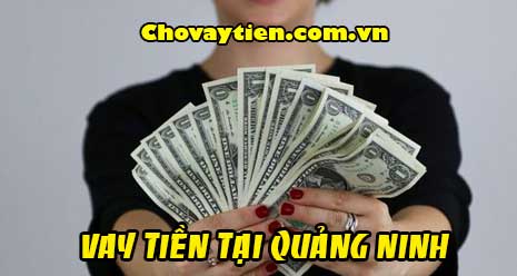 Vay tiền nhanh Quảng Ninh