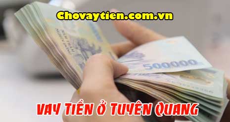 Vay tiền tư nhân ở Tuyên Quang